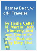 Barney Bear, world Traveler