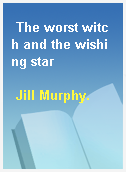 The worst witch and the wishing star