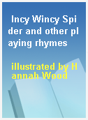 Incy Wincy Spider and other playing rhymes