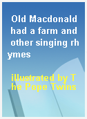 Old Macdonald had a farm and other singing rhymes