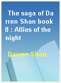 The saga of Darren Shan book 8 : Allies of the night