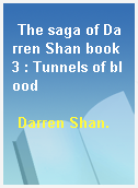 The saga of Darren Shan book 3 : Tunnels of blood