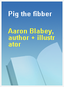 Pig the fibber