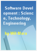 Software Development : Science, Technology, Engineering