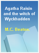 Agatha Raisin and the witch of Wyckhadden
