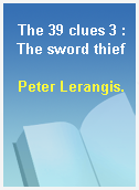 The 39 clues 3 : The sword thief