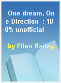 One dream, One Direction  : 100% unofficial