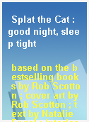 Splat the Cat : good night, sleep tight