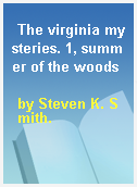 The virginia mysteries. 1, summer of the woods
