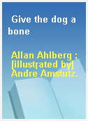 Give the dog a bone
