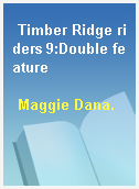 Timber Ridge riders 9:Double feature