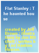 Flat Stanley : The haunted house