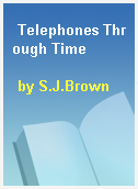 Telephones Through Time