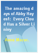 The amazing days of Abby Hayes1:  Every Cloud Has a Silver Lininy