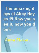 The amazing days of Abby Hayes 15:Now you see it, now you don