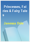 Princesses, Fairies & Fairy Tales
