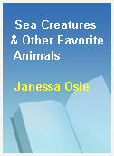 Sea Creatures & Other Favorite Animals