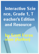 Interactive Science, Grade 1, Teacher