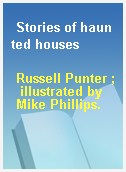 Stories of haunted houses