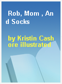 Rob, Mom , And Socks