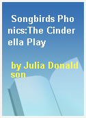 Songbirds Phonics:The Cinderella Play