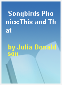 Songbirds Phonics:This and That