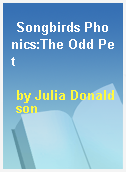 Songbirds Phonics:The Odd Pet
