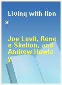 Living with lions