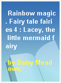 Rainbow magic. Fairy tale fairies 4 : Lacey, the little mermaid fairy