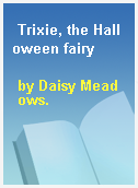 Trixie, the Halloween fairy