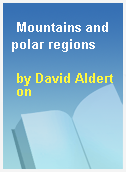Mountains and polar regions