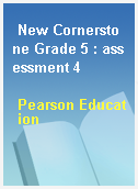 New Cornerstone Grade 5 : assessment 4