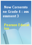 New Cornerstone Grade 4 : assessment 3