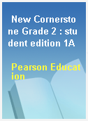 New Cornerstone Grade 2 : student edition 1A