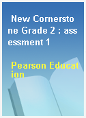 New Cornerstone Grade 2 : assessment 1