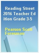 Reading Street 2016 Teacher Edition Grade 3-5