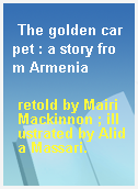 The golden carpet : a story from Armenia