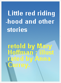 Little red riding-hood and other stories