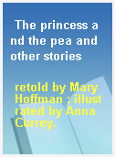 The princess and the pea and other stories