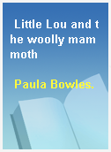 Little Lou and the woolly mammoth