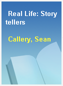 Real Life: Storytellers