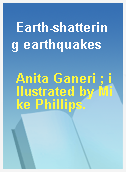 Earth-shattering earthquakes
