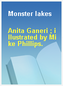 Monster lakes
