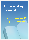 The naked eye  : a novel
