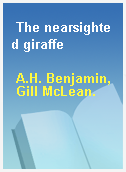 The nearsighted giraffe