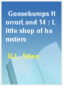Goosebumps HorrorLand 14 : Little shop of hamsters