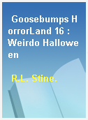 Goosebumps HorrorLand 16 : Weirdo Halloween