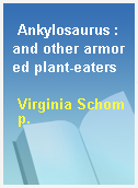 Ankylosaurus : and other armored plant-eaters