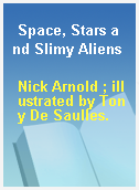 Space, Stars and Slimy Aliens
