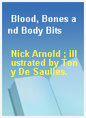 Blood, Bones and Body Bits